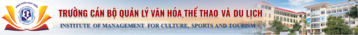 Trường Cán bộ quản lý văn hóa thể thao và du lịch