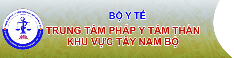 Trung tâm Pháp y tâm thần khu vực Tây Nam Bộ