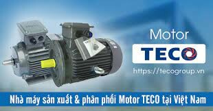 Công nghiệp Teco ( Điện Cơ Teco ) Việt Nam 9