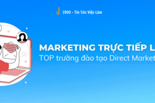 Marketing trực tiếp là gì? TOP 10 trường học Marketing hiệu quả