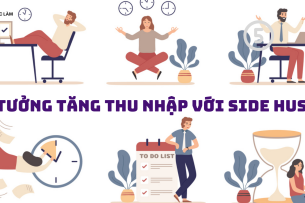 Công việc làm thêm (Side hustle) là gì? 8 ý tưởng gia tăng thu nhập với Side hustle