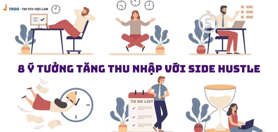 Công việc làm thêm (Side hustle) là gì? 8 ý tưởng gia tăng thu nhập với Side hustle