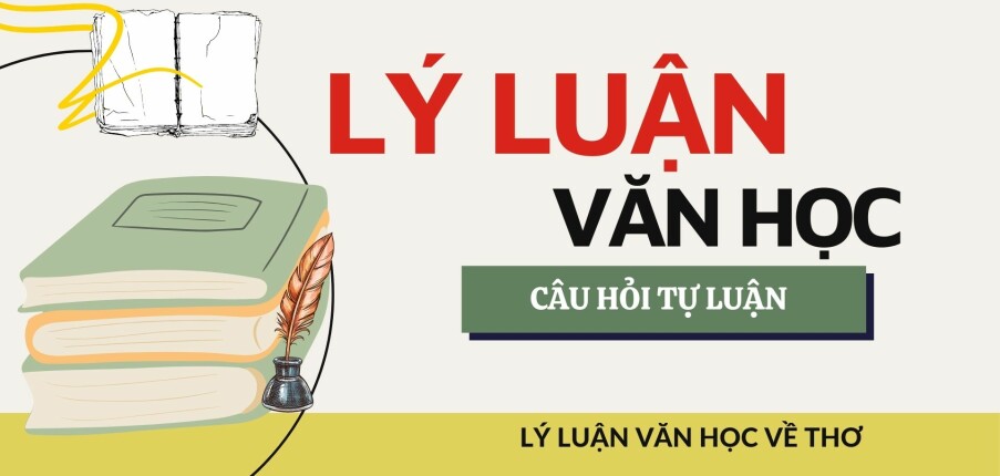 Lý luận văn học về thơ? | Câu hỏi ôn tập môn Lý luận văn học | Đại học Sư Phạm Hà Nội (2025)