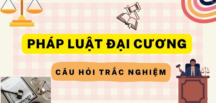 Top 32 Câu hỏi trắc nghiệm Quan hệ pháp luật | Pháp luật đại cương | HLU (2025)