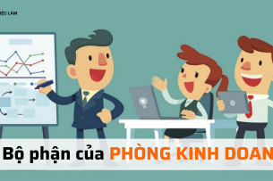 Phòng kinh doanh có chức năng gì? 4 bộ phận cơ bản của Phòng kinh doanh