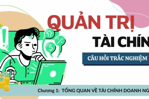 24 Câu trắc nghiệm TỔNG QUAN VỀ TÀI CHÍNH DOANH NGHIỆP | Môn Quản trị tài chính (2025)