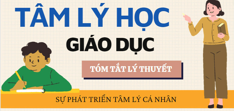 Sự phát triển tâm lí cá nhân | Tóm tắt lý thuyết Tâm lý học giáo dục | HNUE (2025)