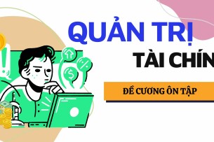 TOP 100 câu hỏi ôn tập học phần Quản trị tài chính ( có đáp án) | Tổng hợp nhiều trường đại học (2025)