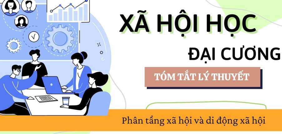 Phân tầng xã hội và di động xã hội | Tóm tắt lý thuyết Xã hội học đại cương | VNU (2025)