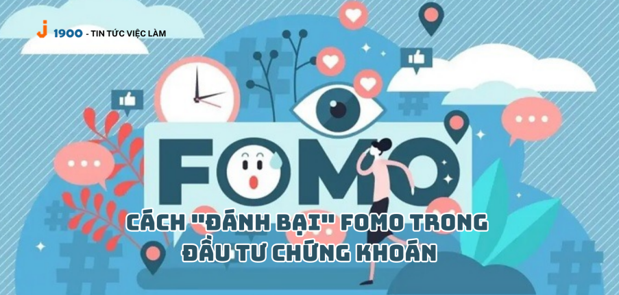 FOMO là gì? Cách “đánh bại” FOMO trong đầu tư chứng khoán