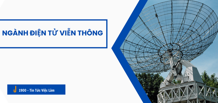 Ngành điện tử viễn thông là gì? Cơ hội việc làm, mức lương trung bình ngành điện tử viễn thông