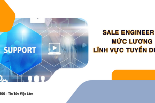 Sale engineer là gì ? Mức lương của Sale engineer là bao nhiêu ?