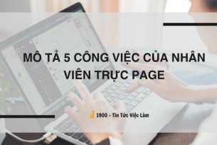 Nhân viên trực page là gì? Mô tả 5 công việc của nhân viên trực Page