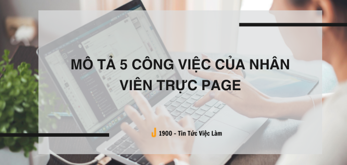 Nhân viên trực page là gì? Mô tả 5 công việc của nhân viên trực Page