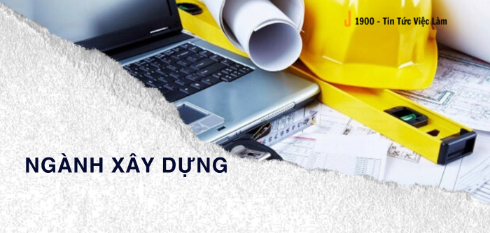 Kỹ sư xây dựng là gì? 8 công việc ngành xây dựng lương cao