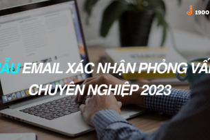 5 Mẫu Email xác nhận phỏng vấn chuyên nghiệp 2024