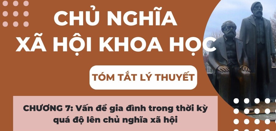 Vấn đề gia đình trong thời kỳ quá độ lên chủ nghĩa xã hội | Tóm tắt lý thuyết Chủ nghĩa xã hội khoa học | DUE (2025)
