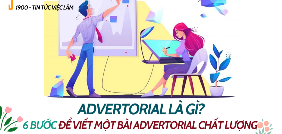 Advertorial là gì? 6 bước để viết một bài Advertorial chất lượng 