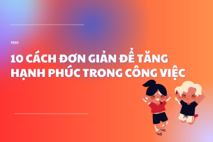 Tại sao khi vui vẻ con người làm việc hiệu quả hơn và các cách đơn giản để tăng hạnh phúc trong công việc