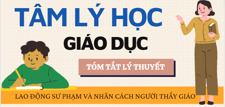 Lao động sư phạm và nhân cách người thầy giáo | Tóm tắt lý thuyết Tâm lý học giáo dục | HNUE (2025)