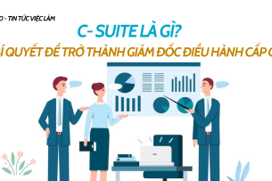 C- suite là gì? Bí quyết để trở thành giám đốc điều hành cấp cao