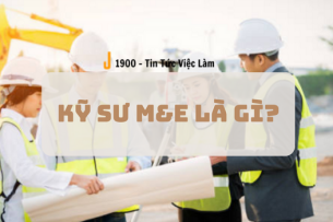 Kỹ sư M&E là gì? Mức lương kỹ sư M&E