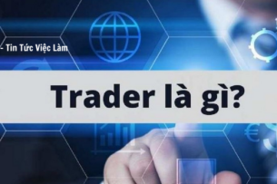 Trader là gì ? Các hình thức phổ biến của Trader