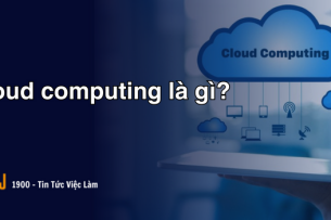 Cloud computing? 7 Ưu điểm khi sử dụng điện toán đám mây