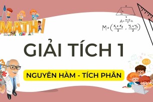 Nguyên hàm - Tích phân | Công thức và câu hỏi trắc nghiệm Giải tích 1 | FTU (2025)