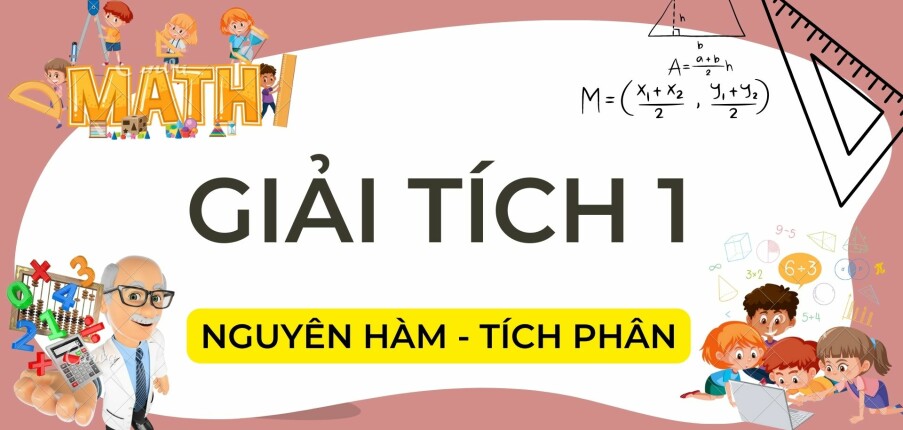 Nguyên hàm - Tích phân | Công thức và câu hỏi trắc nghiệm Giải tích 1 | FTU (2025)