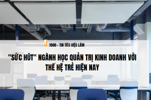"Sức hút" ngành học Quản trị kinh doanh với thế hệ trẻ hiện nay (2025)