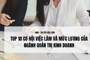 Top 10 cơ hội việc làm và mức lương của ngành Quản trị kinh doanh (2025)