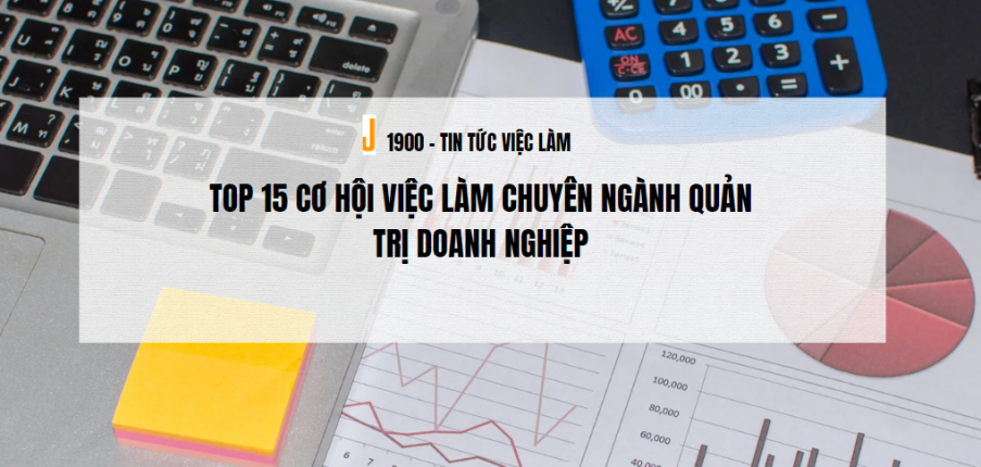 TOP 15 Cơ hội việc làm chuyên ngành Quản trị doanh nghiệp (2025)