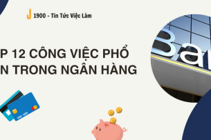 Teller là gì? TOP 12 công việc phổ biến trong ngân hàng hiện nay