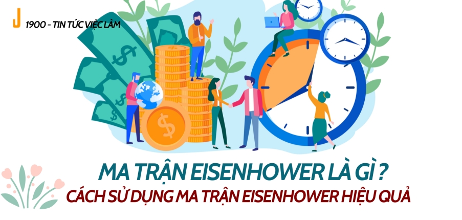 Ma trận Eisenhower là gì ? Cách sử dụng ma trận Eisenhower hiệu quả