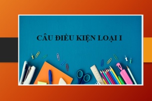 Câu điều kiện loại 1 (First Conditional) | Định nghĩa, cấu trúc ngữ pháp, cách dùng, bài tập vận dụng (2025)