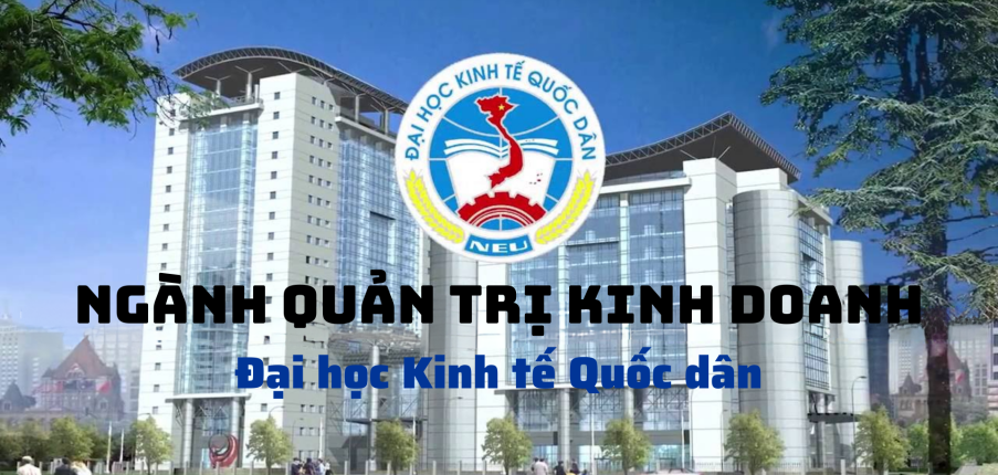 Ngành Quản trị kinh doanh trường Đại học Kinh tế quốc dân (2025)