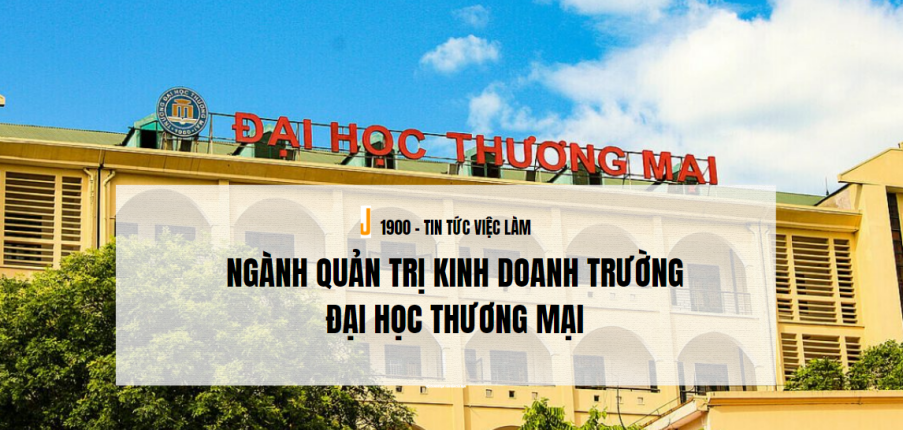Ngành Quản trị kinh doanh trường Đại học Thương mại (2025)