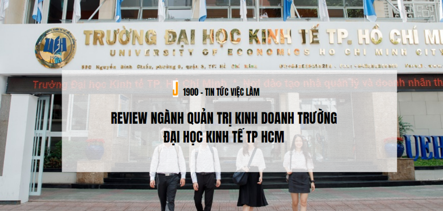 Review ngành Quản trị kinh doanh trường Đại học Kinh tế TP HCM (2025)