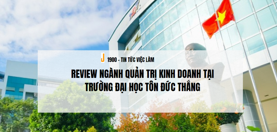 Review ngành Quản trị kinh doanh tại trường Đại học Tôn Đức Thắng (2025)