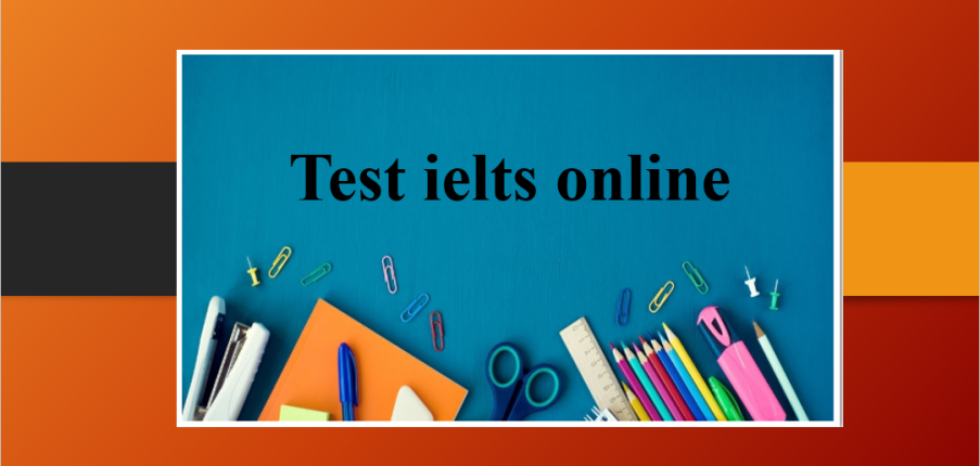 Test ielts online | Top 6 Websites Thi Thử IELTS Online miễn phí (2025)