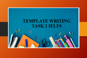 Template Writing Task 2 IELTS | Mẫu Template writing đầy đủ tất cả các dạng bài (2025)