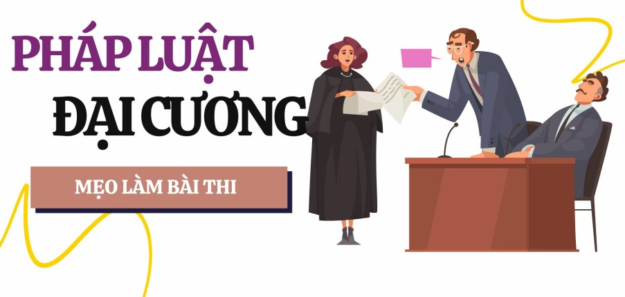 Mẹo làm bài thi môn Pháp luật đại cương (2025)