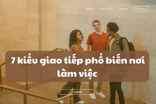 7 kiểu giao tiếp phổ biến nơi làm việc