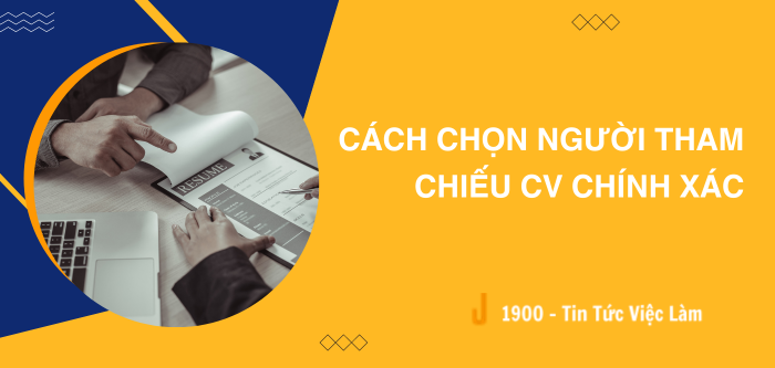 Người tham chiếu trong CV là gì? Cách chọn người tham chiếu CV chính xác