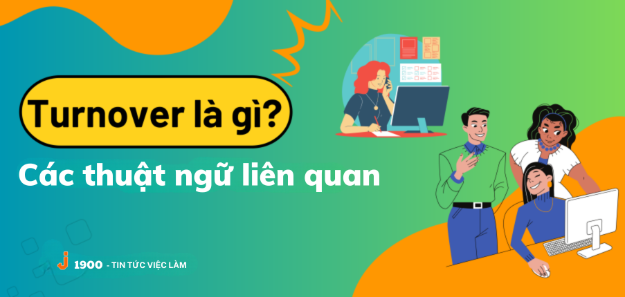 Turnover là gì? Giải thích thuật ngữ liên quan đến đạt chỉ tiêu về doanh số của doanh nghiệp