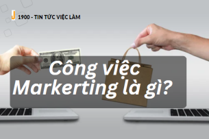 Công việc Marketing là gì? Mức lương hấp dẫn ngành Marketing theo lĩnh vực