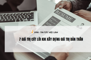 7 giá trị cốt lõi khi xây dựng giá trị bản thân