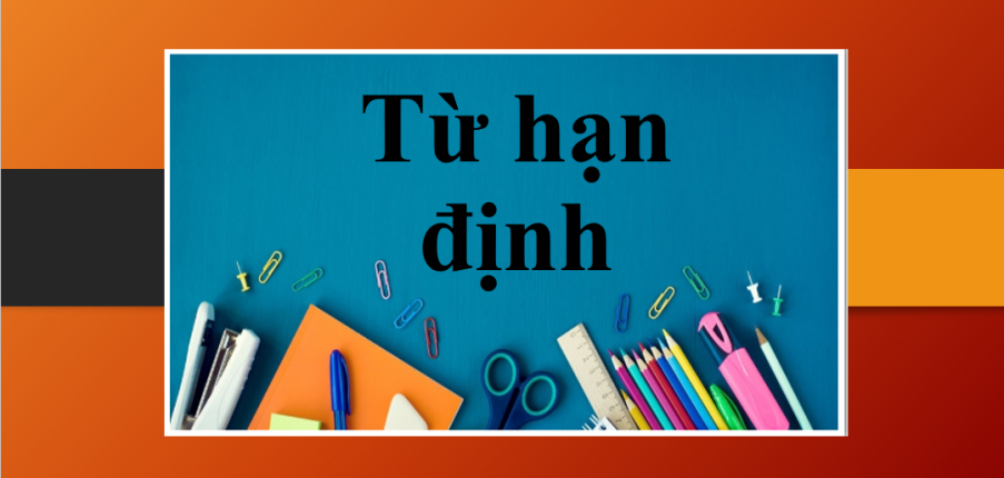 Từ hạn định (determiner) | Định nghĩa, phân loại, cách dùng và bài tập (2025)