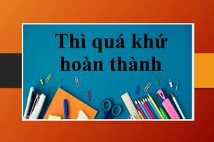 Past perfect tense (Thì quá khứ hoàn thành) | Định nghĩa, công thức, cách dùng, dấu hiệu nhận biết và bài tập vận dụng (2025)